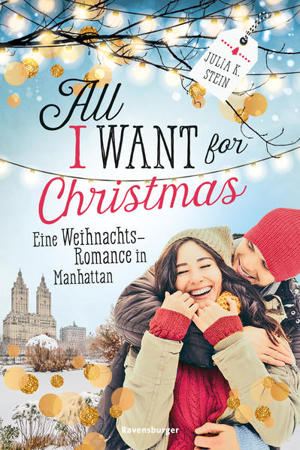 Bild zu All I Want for Christmas. Eine Weihnachts-Romance in Manhattan von Stein, Julia K.