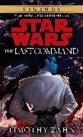 Bild zu The Last Command: Star Wars Legends (The Thrawn Trilogy) von Zahn, Timothy