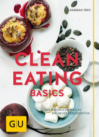 Bild zu Clean Eating Basics von Frey, Hannah
