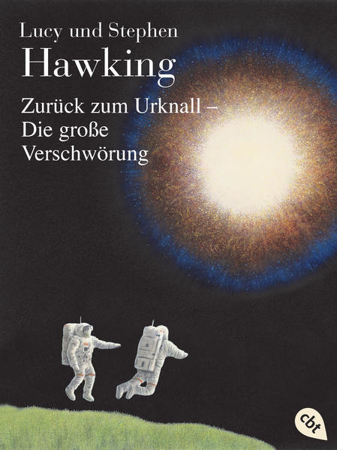 Bild zu Zurück zum Urknall - Die große Verschwörung von Hawking, Lucy 