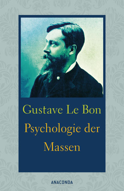 Bild zu Psychologie der Massen von Le Bon, Gustave 
