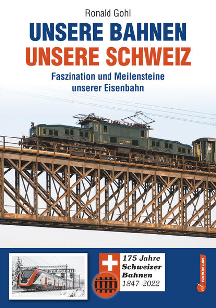 Bild zu Unsere Bahnen - unsere Schweiz von Gohl, Ronald