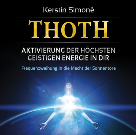 Bild zu Thoth: Aktivierung der höchsten geistigen Energie in dir von Simoné, Kerstin 
