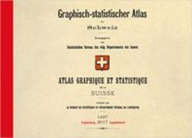 Bild zu Graphisch-statistischer Atlas der Schweiz 1897-2017 von Bundesamt für Statistik (Hrsg.)