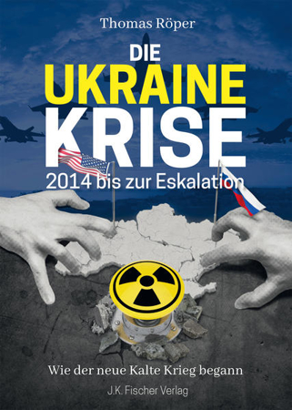 Bild zu Ukraine Krise 2014 bis zur Eskalation von Röper, Thomas