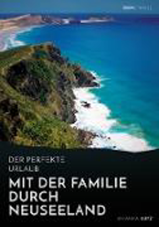 Bild zu Der perfekte Urlaub: Mit der Familie durch Neuseeland von Lutz, Johanna