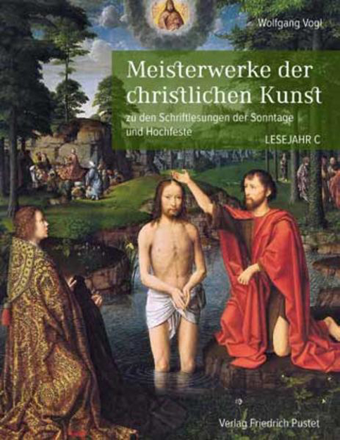 Bild zu Meisterwerke der christlichen Kunst. Lesejahr C von Vogl, Wolfgang
