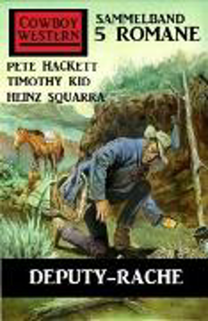 Bild zu Deputy-Rache: Cowboy Western Sammelband 5 Romane (eBook) von Hackett, Pete 