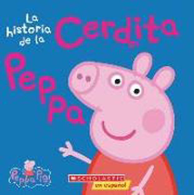 Bild zu Peppa Pig: La Historia de la Cerdita Peppa (the Story of Peppa Pig) von Scholastic