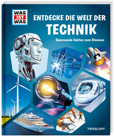 Bild zu WAS IST WAS Entdecke die Welt der Technik von Tessloff Verlag Ragnar Tessloff GmbH & Co.KG (Hrsg.)