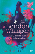 #London Whisper - Als Zofe ist man selten online von Ley, Aniela