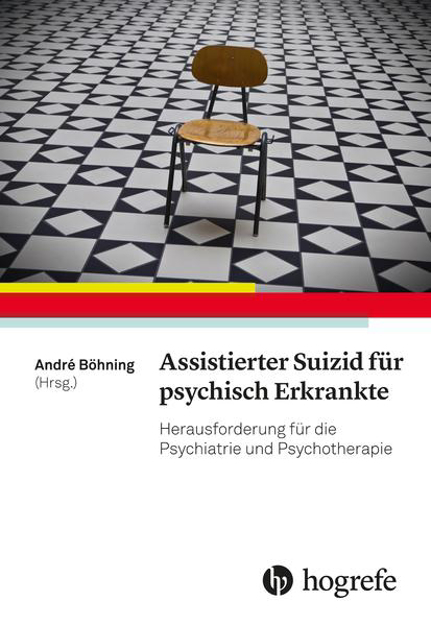 Bild zu Assistierter Suizid für psychisch Erkrankte von Böhning, André (Hrsg.)