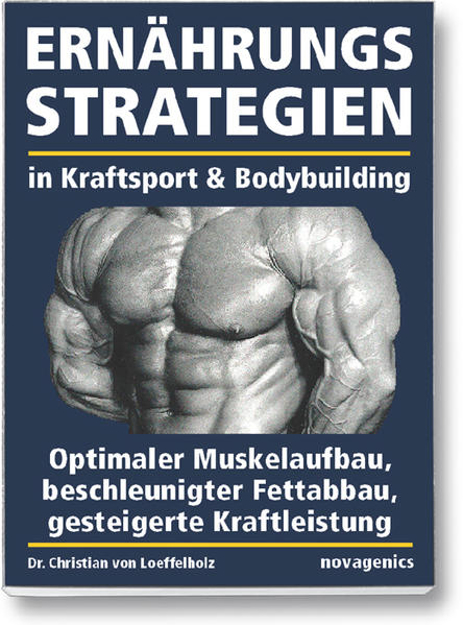 Bild zu Ernährungsstrategien in Kraftsport und Bodybuilding von Loeffelholz, Christian von