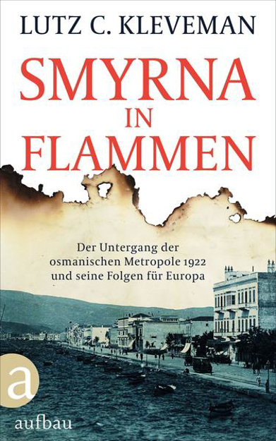 Bild zu Smyrna in Flammen von Kleveman, Lutz C.