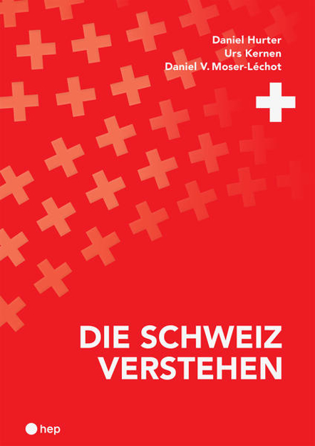 Bild von Die Schweiz verstehen (Neuauflage) von Hurter, Daniel 