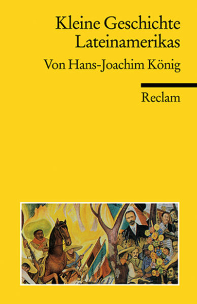 Bild von Kleine Geschichte Lateinamerikas von König, Hans J