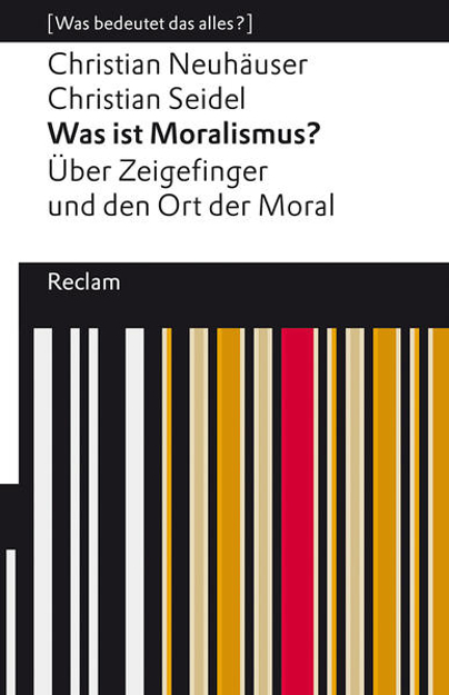 Bild zu Was ist Moralismus? von Neuhäuser, Christian 