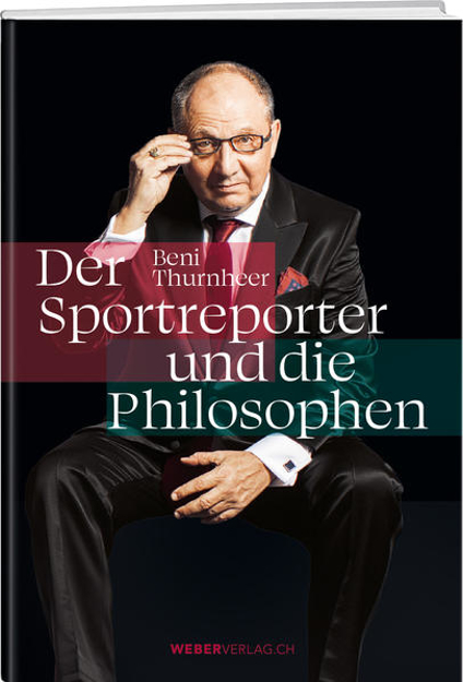 Bild von Beni Thurnheer - Der Sportreporter und die Philosophen von Thurnheer, Beni