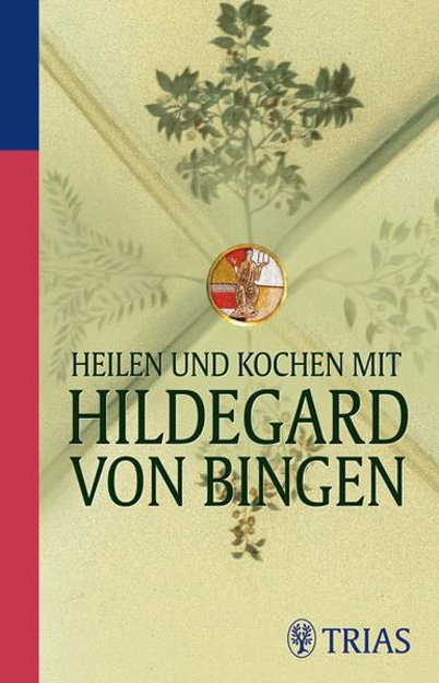 Bild von Heilen und Kochen mit Hildegard von Bingen von Hirscher, Petra