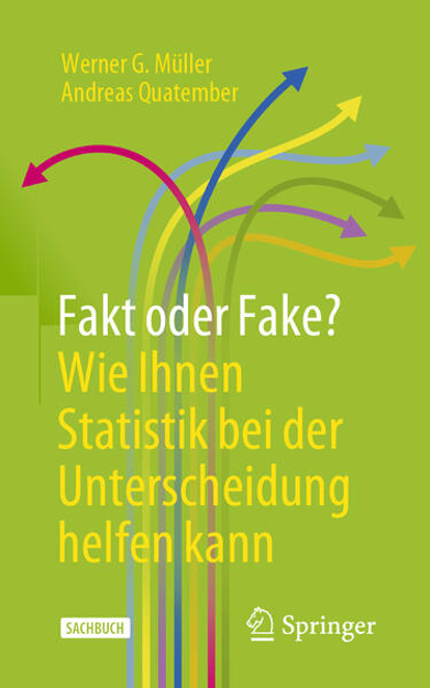 Bild von Fakt oder Fake? Wie Ihnen Statistik bei der Unterscheidung helfen kann von Müller, Werner G. 