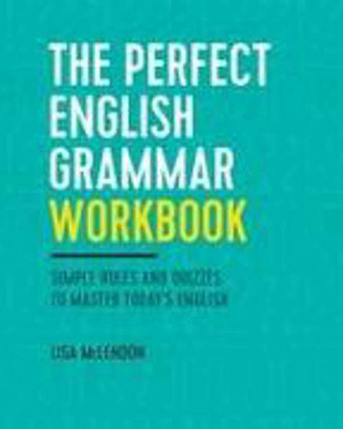 Bild zu The Perfect English Grammar Workbook: Simple Rules and Quizzes to Master Today's English von McLendon, Lisa
