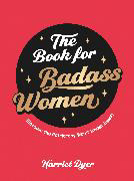 Bild zu The Book for Badass Women von Dyer, Harriet