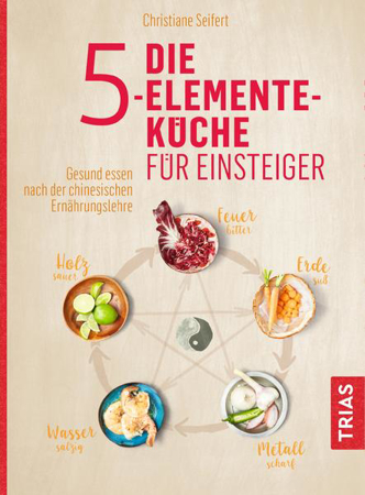 Bild zu Die 5-Elemente-Küche für Einsteiger von Seifert, Christiane