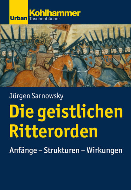 Bild zu Die geistlichen Ritterorden von Sarnowsky, Jürgen