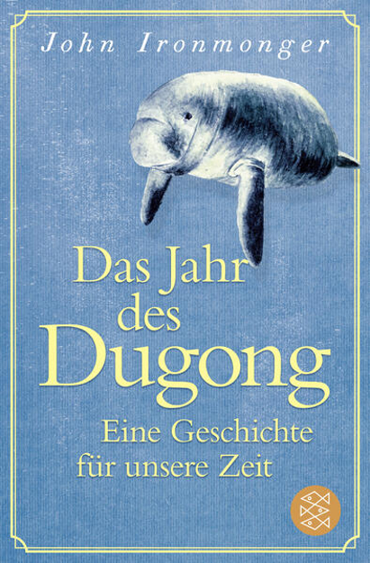 Bild zu Das Jahr des Dugong - Eine Geschichte für unsere Zeit von Ironmonger, John 