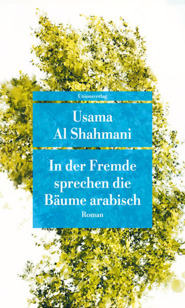 Bild von In der Fremde sprechen die Bäume Arabisch von Shahmani, Usama Al