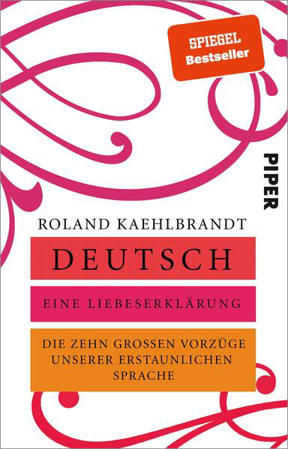 Bild von Deutsch - Eine Liebeserklärung von Kaehlbrandt, Roland