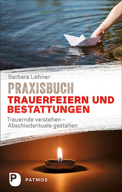 Bild zu Praxisbuch Trauerfeiern und Bestattungen von Lehner, Barbara