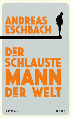 Bild zu Der schlauste Mann der Welt von Eschbach, Andreas