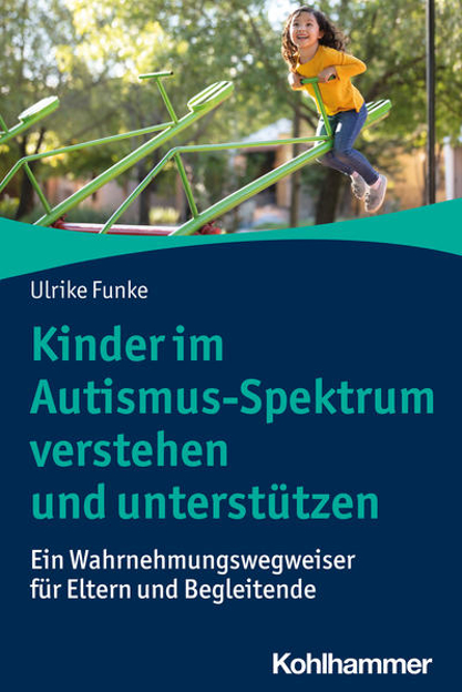 Bild von Kinder im Autismus-Spektrum verstehen und unterstützen von Funke, Ulrike