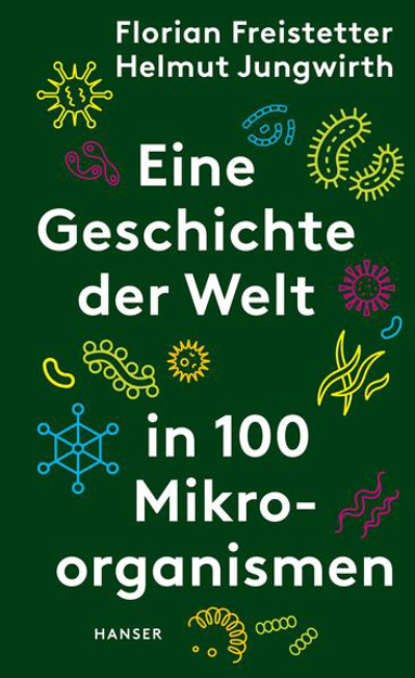 Bild von Eine Geschichte der Welt in 100 Mikroorganismen von Freistetter, Florian 