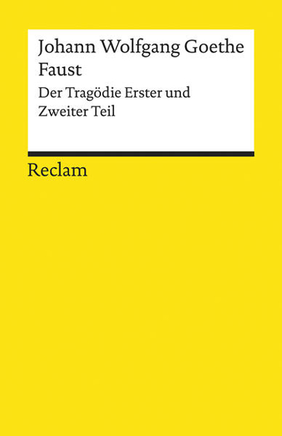 Bild zu Faust - Der Tragödie Erster und Zweiter Teil von Goethe, Johann Wolfgang