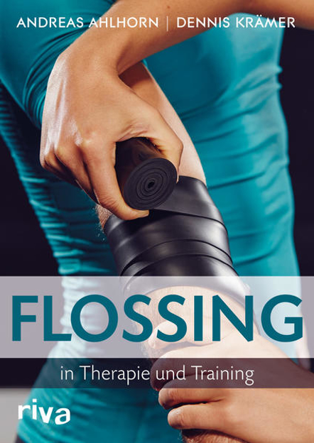Bild zu Flossing in Therapie und Training von Ahlhorn, Andreas 