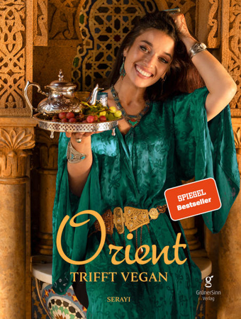 Bild zu Orient trifft vegan - Köstlichkeiten der orientalischen Küche (Veganes Kochbuch) von Serayi
