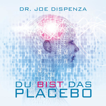 Bild zu Du bist das Placebo von Dispenza, Dr. Joe