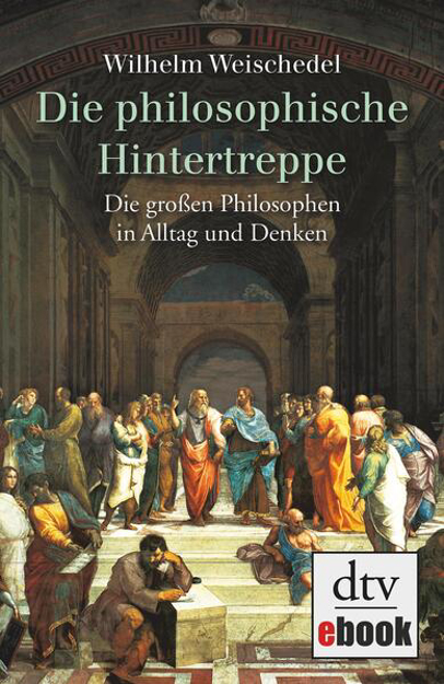Bild zu Die philosophische Hintertreppe (eBook) von Weischedel, Wilhelm