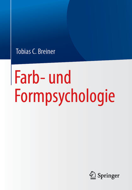 Bild zu Farb- und Formpsychologie von Breiner, Tobias C.