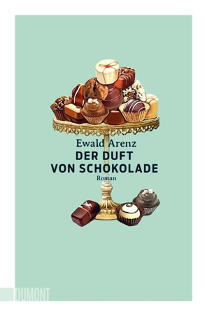 Bild zu Der Duft von Schokolade von Arenz, Ewald
