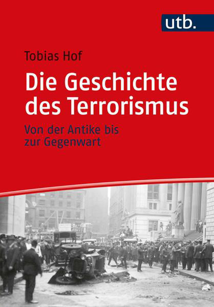 Bild zu Die Geschichte des Terrorismus von Hof, Tobias
