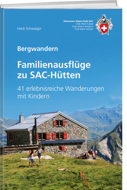 Bild zu Familienausflüge zu SAC-Hütten von Schwaiger, Heidi