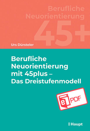Bild zu Berufliche Neuorientierung mit 45plus - Das Dreistufenmodell (eBook) von Dürsteler, Urs