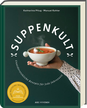 Bild zu Suppenkult - Deutscher Kochbuchpreis Gold in der Kategorie Foodfotografie von Pflug, Katharina 