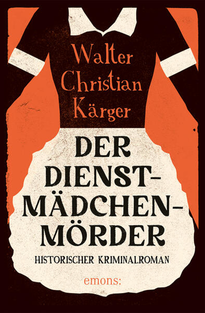 Bild zu Der Dienstmädchenmörder von Kärger, Walter Christian