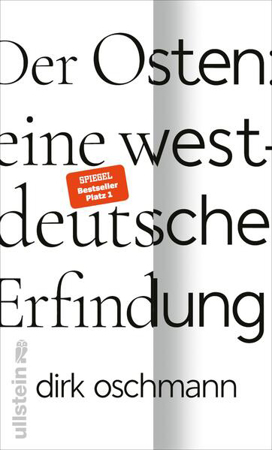 Bild zu Der Osten: eine westdeutsche Erfindung von Oschmann, Dirk