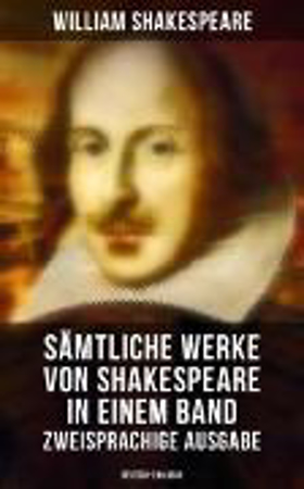 Bild zu Sämtliche Werke von Shakespeare in einem Band: Zweisprachige Ausgabe (Deutsch-Englisch) (eBook) von Shakespeare, William 
