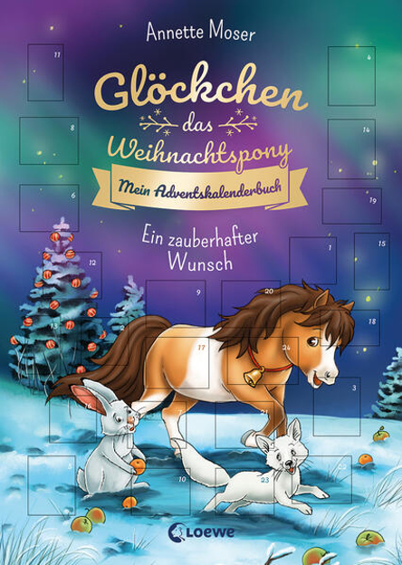 Bild zu Glöckchen, das Weihnachtspony Mein Adventskalenderbuch - Ein zauberhafter Wunsch von Moser, Annette 
